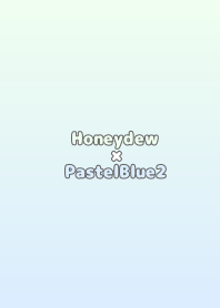 Honeydew×PastelBlue2.TKC