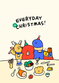 everyday is christmas :)