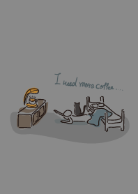 I need more coffee