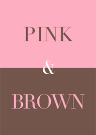 ピンク ＆ ブラウン