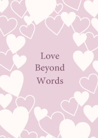 Love beyond words -DUSKY PINK- 24