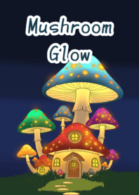 Mushroom Glow