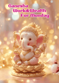 Ganesha Work&Wealth For Monday