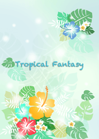-Tropical Fantasy-