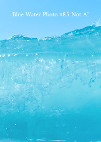 Blue Water Photo #85 Not AI
