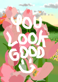:) You look good (sunviibes)