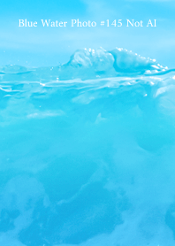 Blue Water Photo #145 Not AI