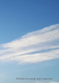 I'll decide for myself, that's important