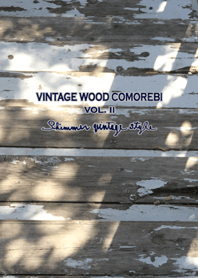 Vintage Wood Comorebi Vol. II