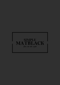 MAT BLACK 2 -SIMPLE-