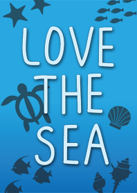 LOVE THE SEA