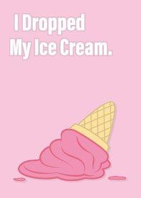 I Dropped My Strawberry Ice Cream