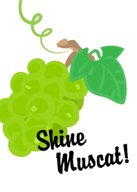 Shine Muscat!