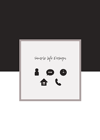 Simple life Design / black-white