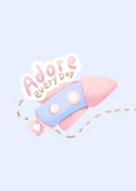 adore everyday