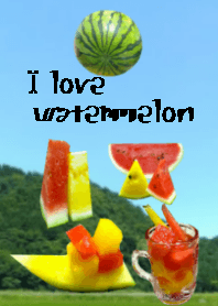 Love love watermelon