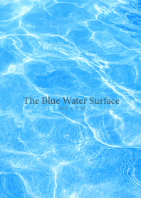 The Blue Water Surface