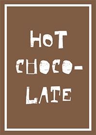 Hot Chocolate..