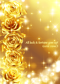 All luck and fortune goes up! Gold rose3