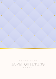 LOVE QUILTING -WHITE BLUE-
