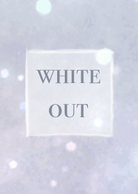 WHITE OUT