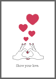 Show your love.