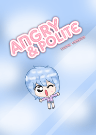 Angry and Polite
