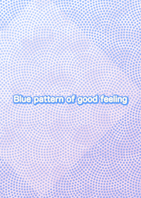 Blue pattern of good feeling
