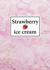 -Strawberry ice cream-