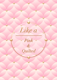 Like a - Pink & Quilted *Petal