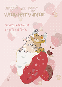 Mr. bear, Mr. rabbit & strawberry dream