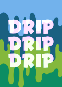 DRIP DRIP DRIP 120