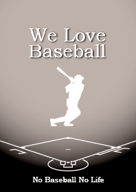 We Love Baseball (Beige revision)