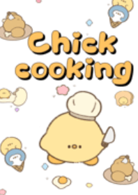 Chick cooking