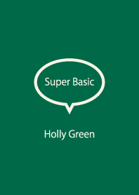 Super Basic Holly Green