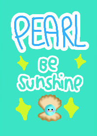 Pearl be sunshine