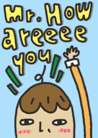 MR.HOWAREYOU