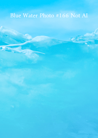 Blue Water Photo #166 Not AI