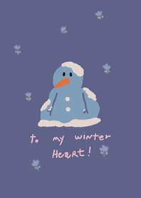 To my winter heart!