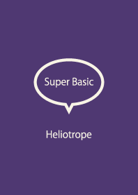 Super Basic Heliotrope