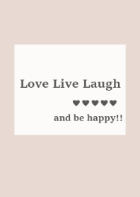 Love live laugh... (beige pink)