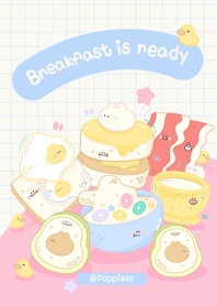 Your breakfast is ready.