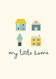 MY LITTLE HOME