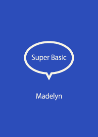 Super Basic Madelyn