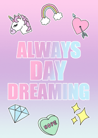 #ALWAYS DAYDREAMING