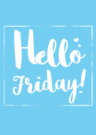 Hello Friday!!