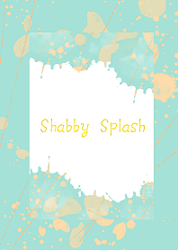 Shabby/Splash