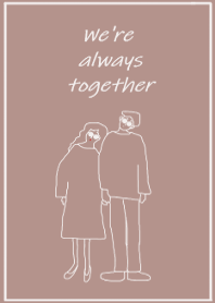 We're always together/cocoa brown