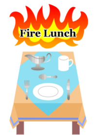 Fire Lunch