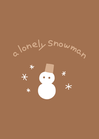 A Lonely Snowman on brown base